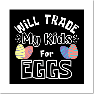 Will Trade My Kids For Eggs. Funny Mom Easter Joke. Posters and Art